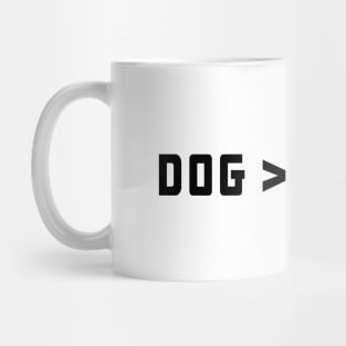 Dog is better than people Mug